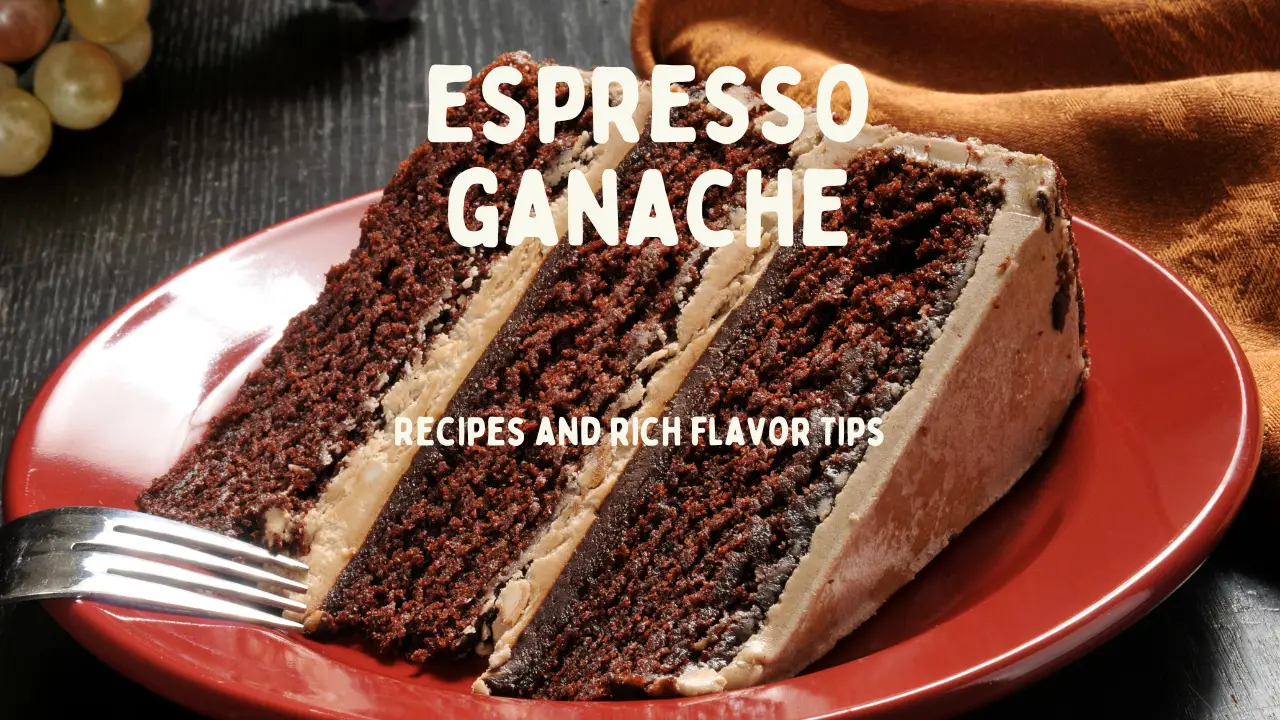 Rich and Bold Flavor of Espresso Ganache in Pastry Creations