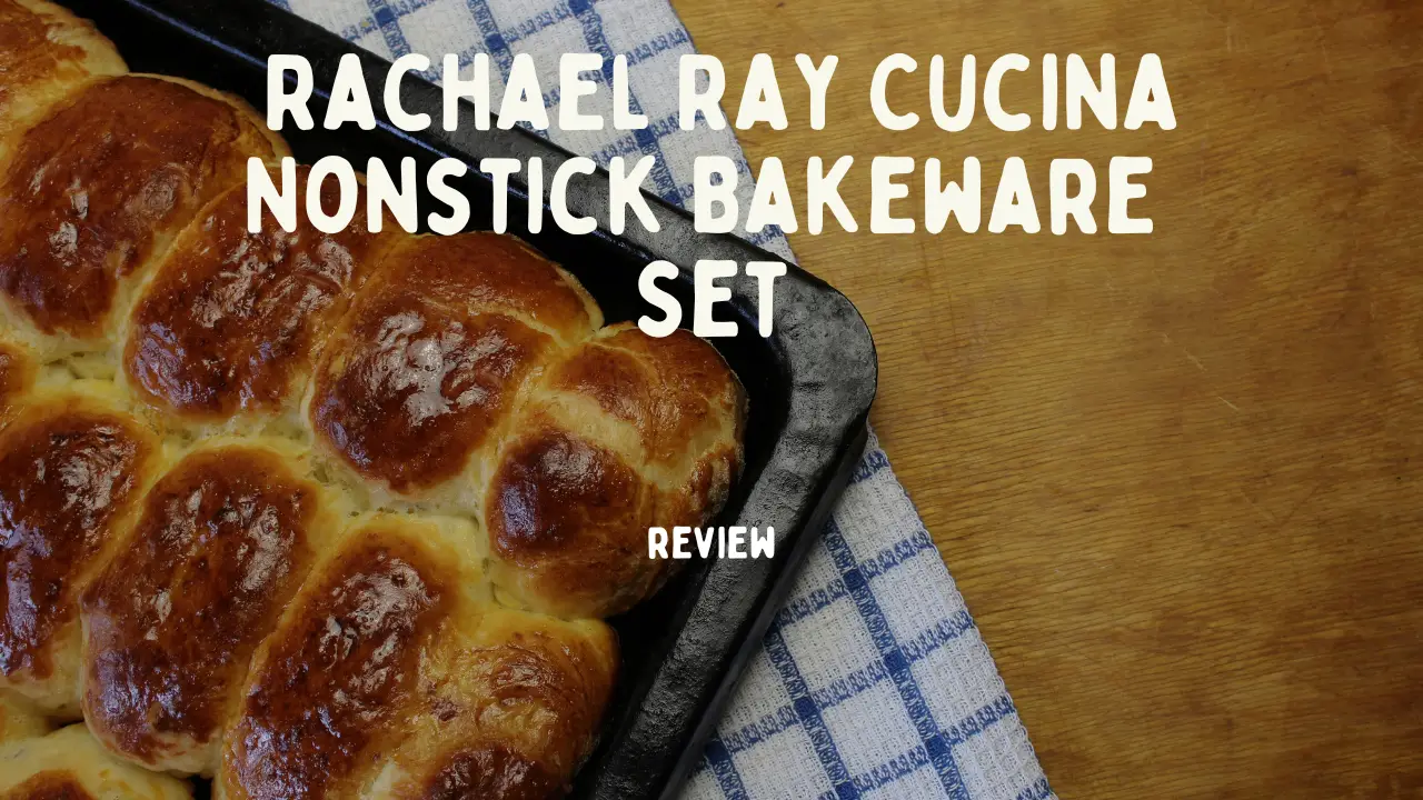 Rachael Ray Cucina Nonstick Bakeware Set Baking Cookie, Cake and Muffin Pans – Review