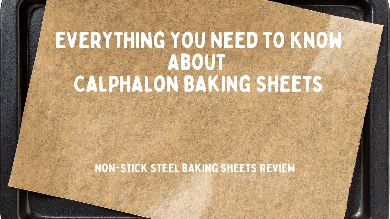 Everything You Need to Know About Calphalon Baking Sheets