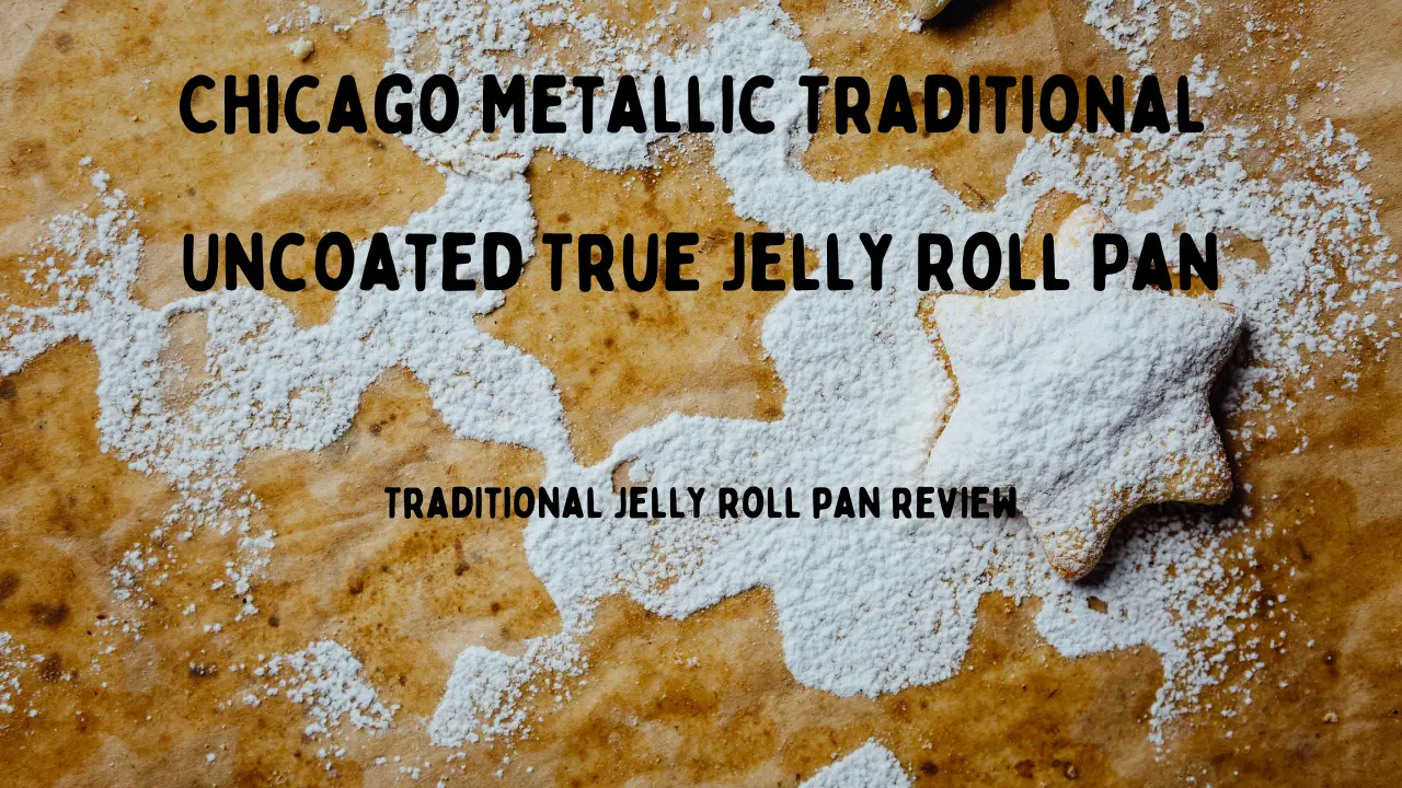Discover the Best Chicago Metallic Commercial II Traditional Uncoated True Jelly Roll Pan