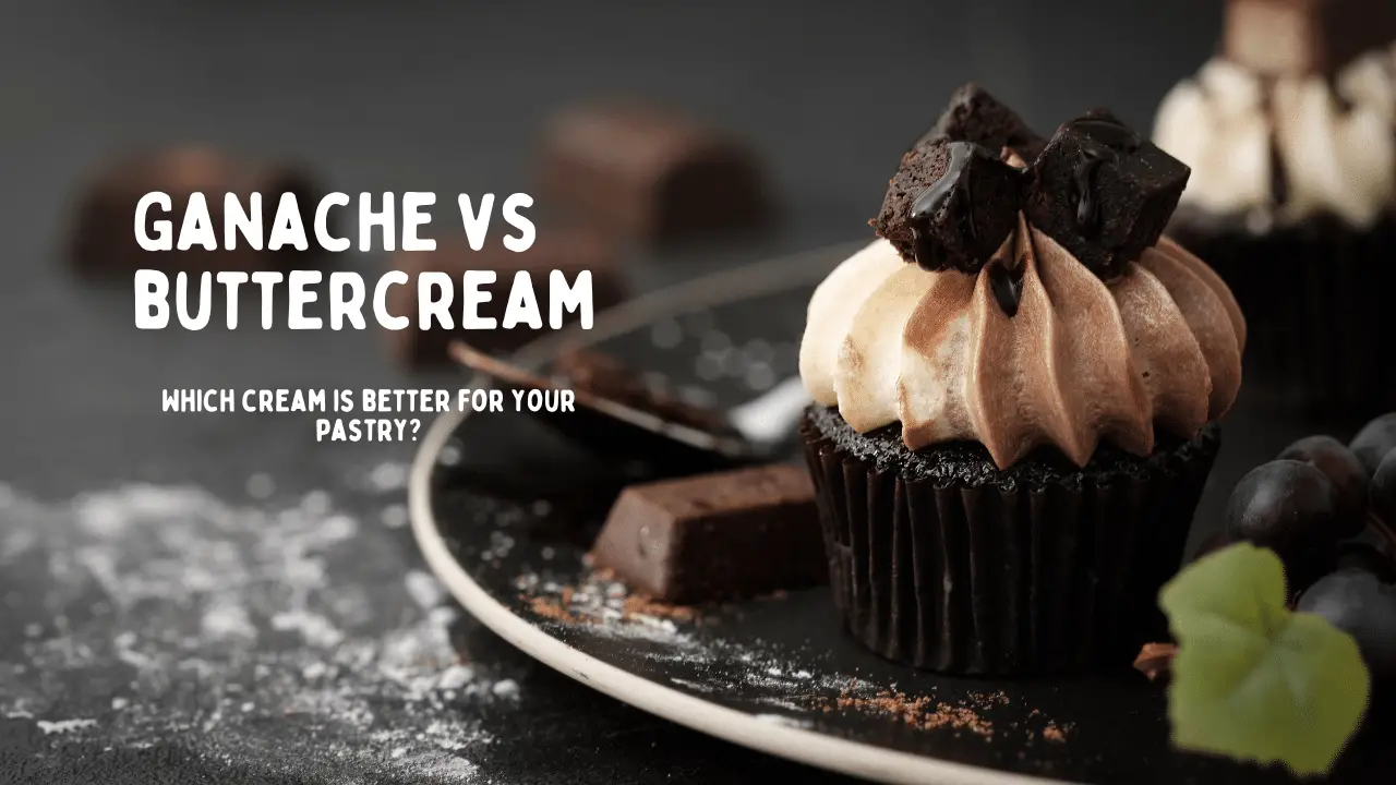 Ganache vs Buttercream: Which Cream is Better for Your Pastry?